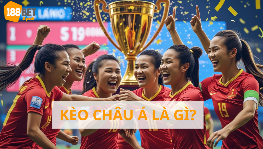 Kèo châu á là gì